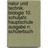 Natur und Technik. Biologie 10. Schuljahr. Hauptschule Ausgabe N. Schülerbuch door Onbekend