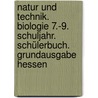 Natur und Technik. Biologie 7.-9. Schuljahr. Schülerbuch. Grundausgabe Hessen door Onbekend