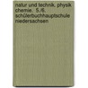 Natur und Technik. Physik Chemie.  5./6. SchülerbuchHauptschule Niedersachsen door Onbekend
