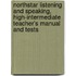Northstar Listening And Speaking, High-Intermediate Teacher's Manual And Tests