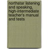 Northstar Listening And Speaking, High-Intermediate Teacher's Manual And Tests door Sanabria