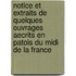 Notice Et Extraits De Quelques Ouvrages Aecrits En Patois Du Midi De La France