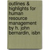 Outlines & Highlights For Human Resource Management By H. John Bernardin, Isbn by H. John Bernardin