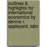 Outlines & Highlights For International Economics By Dennis R. Appleyard, Isbn door Cram101 Textbook Reviews