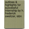Outlines & Highlights For Successful Internship By H. Frederick Sweitzer, Isbn by Cram101 Textbook Reviews