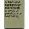 Outlines And Highlights For Econometric Analysis Of Panel Data By Badi Baltagi door Cram101 Textbook Reviews