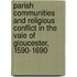 Parish Communities and Religious Conflict in the Vale of Gloucester, 1590-1690