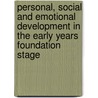 Personal, Social And Emotional Development In The Early Years Foundation Stage by Sue Sheppy