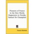 Pioneers Of France In The New World, Huguenots In Florida, Samuel De Champlain