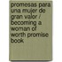 Promesas para una Mujer de Gran Valor / Becoming a Woman of Worth Promise Book