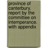 Province Of Canterbury. Report By The Committee On Intemperance. With Appendix by Unknown