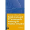 Remote Sensing And Gis Technologies For Monitoring And Prediction Of Disasters door Onbekend