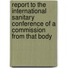 Report To The International Sanitary Conference Of A Commission From That Body door Samuel L. Abbot