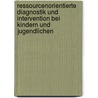 Ressourcenorientierte Diagnostik und Intervention bei Kindern und Jugendlichen door Bodo Klemenz