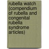 Rubella Watch (Compendium Of Rubella And Congenital Rubella Syndrome Articles) door Not Available