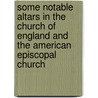 Some Notable Altars In The Church Of England And The American Episcopal Church door John Wright
