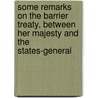 Some Remarks On The Barrier Treaty, Between Her Majesty And The States-General door Johathan Swift