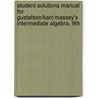 Student Solutions Manual For Gustafson/Karr/Massey's Intermediate Algebra, 9th door R. David Gustafson