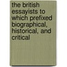 The British Essayists To Which Prefixed Biographical, Historical, And Critical door James Ferguson