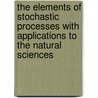 The Elements of Stochastic Processes with Applications to the Natural Sciences by T.J. Norman. Bailey