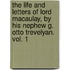 The Life And Letters Of Lord Macaulay, By His Nephew G. Otto Trevelyan. Vol. 1