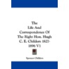 The Life and Correspondence of the Right Hon. Hugh C. E. Childers 1827-1896 V1 door Spencer Childers