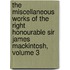 The Miscellaneous Works Of The Right Honourable Sir James Mackintosh, Volume 3