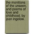 The Monitions Of The Unseen, And Poems Of Love And Childhood, By Jean Ingelow.