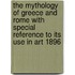 The Mythology Of Greece And Rome With Special Reference To Its Use In Art 1896