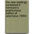 The New Readings Contained In Hermann's Posthumous Edition Of Aeschylus (1853)
