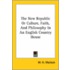 The New Republic Or Culture, Faith, And Philosophy In An English Country House
