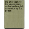 The Philosophy Of The Upanishads. Authorized English Translation By A.S. Geden by Paul Deussen