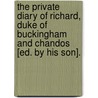 The Private Diary Of Richard, Duke Of Buckingham And Chandos [Ed. By His Son]. by Richard Temple-Nugent-Brydges Grenville