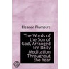 The Words Of The Son Of God, Arranged For Daily Meditation Throughout The Year door Eleanor Plumptre