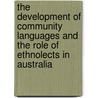 The development of community languages and the role of Ethnolects in Australia door Sabrina Weihrauch