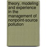 Theory, Modeling And Experience In The Management Of Nonpoint-Source Pollution door Onbekend