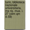Turin, Biblioteca Nazionale Universitaria, Ms Ris. Mus. I. 27 (olim Qm Iii.59) door Brown Etc