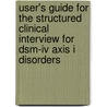 User's Guide For The Structured Clinical Interview For Dsm-iv Axis I Disorders door Michael B. First