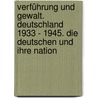 Verführung und Gewalt. Deutschland 1933 - 1945. Die Deutschen und ihre Nation door Hans-Ulrich Thamer