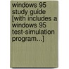 Windows 95 Study Guide [With Includes a Windows 95 Test-Simulation Program...] door Theodor Mortensen