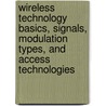 Wireless Technology Basics, Signals, Modulation Types, and Access Technologies door Lawrence Harte