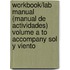 Workbook/Lab Manual (Manual de Actividades) Volume A to Accompany Sol y Viento