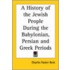A History Of The Jewish People During The Babylonian, Persian And Greek Periods