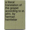 A Literal Translation Of The Gospel According To St. John, By Herman Heinfetter door Sir Elton John