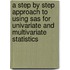 A Step By Step Approach To Using Sas For Univariate And Multivariate Statistics
