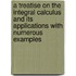 A Treatise On The Integral Calculus And Its Applications With Numerous Examples