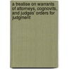 A Treatise On Warrants Of Attorneys, Cognovits, And Judges' Orders For Judgment door Henry Hawkins Brampton