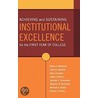 Achieving and Sustaining Institutional Excellence for the First Year of College door Marc Cutright