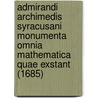 Admirandi Archimedis Syracusani Monumenta Omnia Mathematica Quae Exstant (1685) door Francesco Maurolico