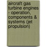 Aircraft Gas Turbine Engines - Operation, Components & Systems (Jet Propulsion) by J. Vennard
